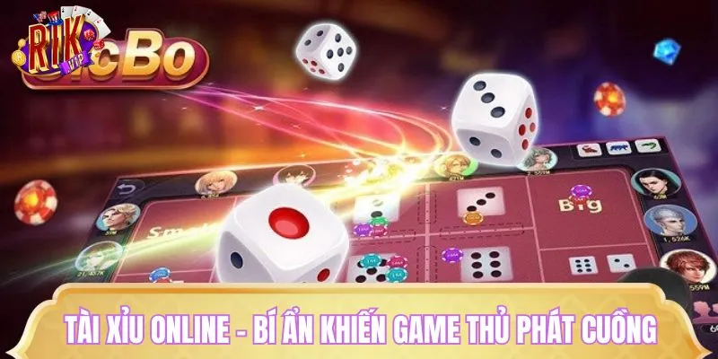 Sức hút không ngừng của Tài Xỉu online