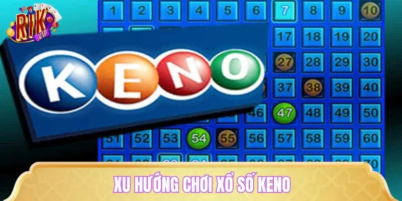 Giới thiệu xổ số Keno